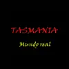 Tasmania - Mundo real - Single